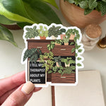 plant stickers that say I tell my therapist about my plants